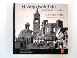 EL VIEJO BELCHITE. La agonía de un pueblo